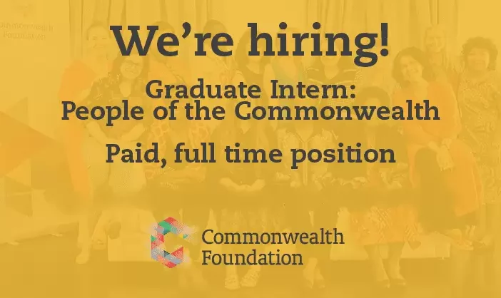 The Commonwealth Foundation is recruiting for its Graduate Internship Programme:Apply Now(Paid Internship £2,000 per month salary)